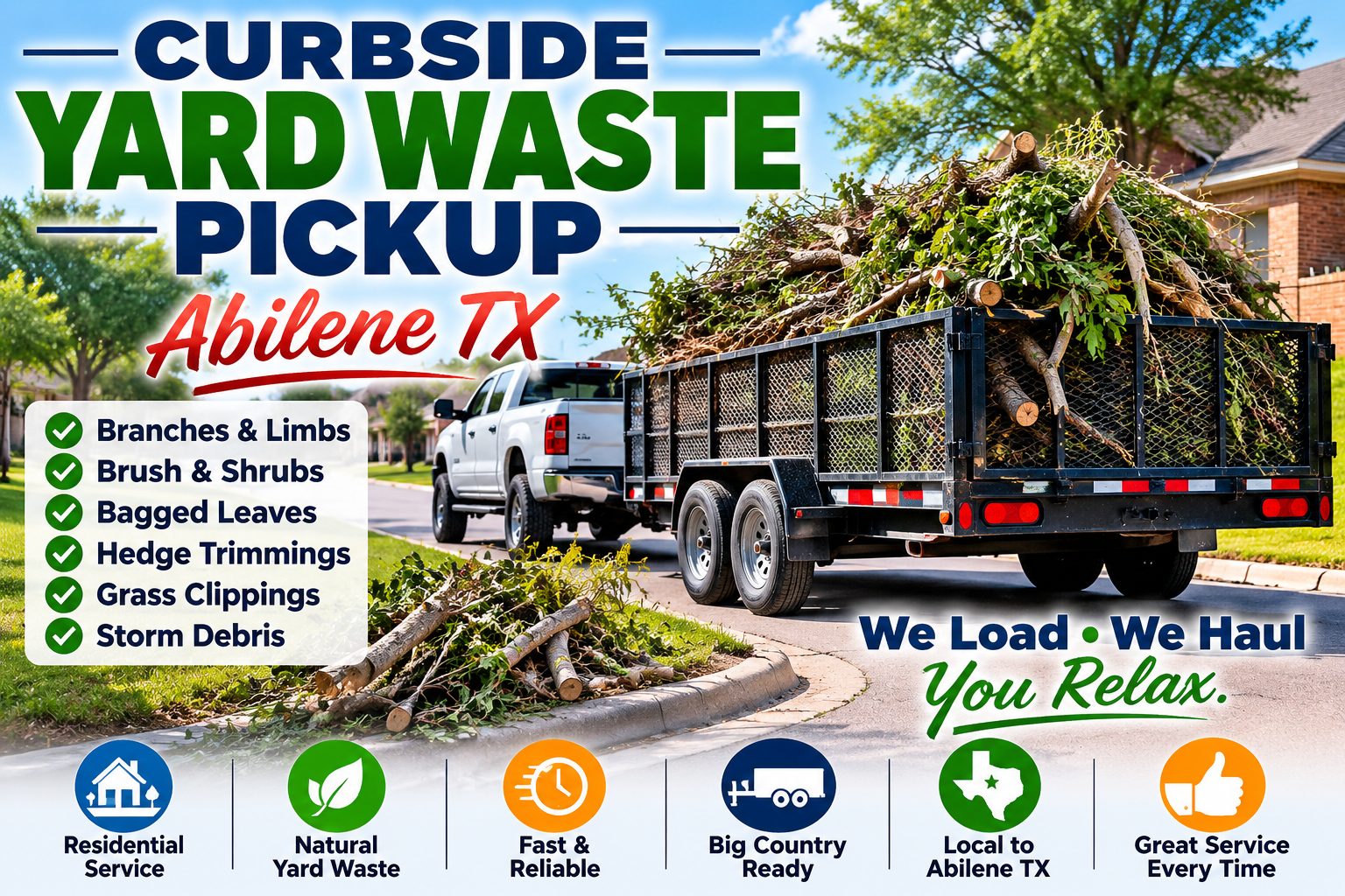 Curbside yard waste pickup in Abilene TX with branches, limbs, brush, and natural yard debris loaded for hauling